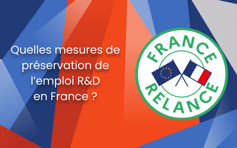 Des mesures pour la préservation de l’emploi R&D en France